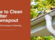 How to Clean Gutter Downspouts (Clogged Downspout Cleaning Guide)