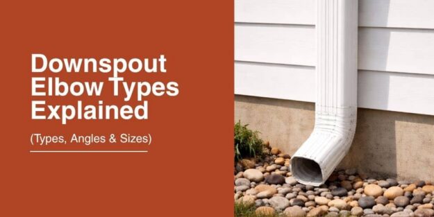 Gutter Downspout Elbow Types Guide